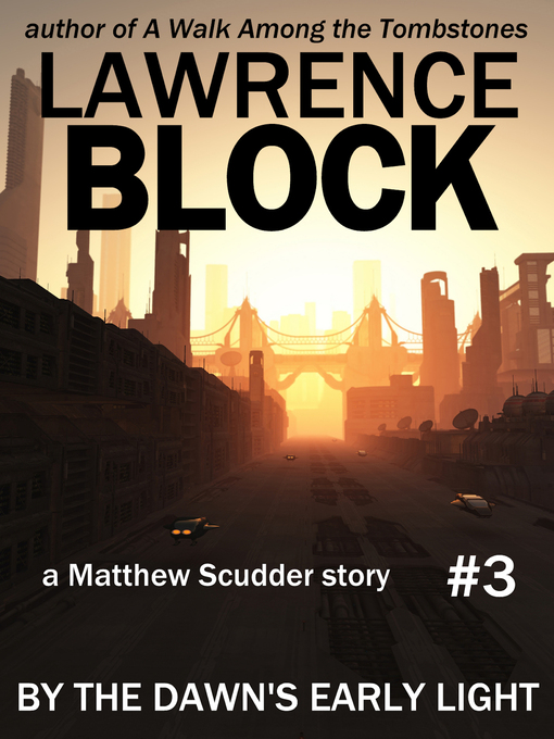 Title details for By the Dawn's Early Light by Lawrence Block - Available